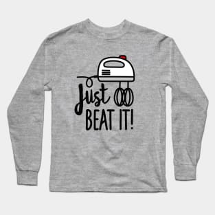 Just beat it (beaters) Long Sleeve T-Shirt